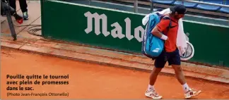  ?? (Photo Jean-françois Ottonello) ?? Pouille quitte le tournoi avec plein de promesses dans le sac.