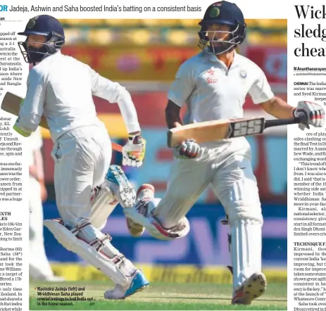  ?? AFP ?? Ravindra Jadeja (left) and Wriddhiman Saha played crucial innings to bail India out in the home season.