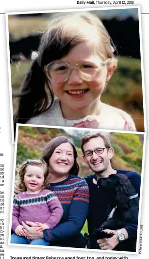  ??  ?? Treasured times: Rebecca aged four, top, and today with her husband Adrian, daughter Rosalyn and a family dog
