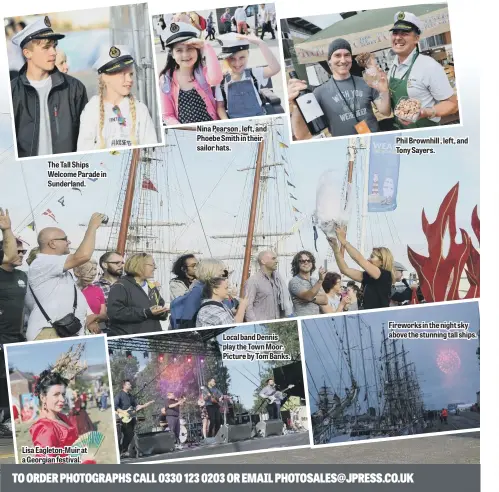  ??  ?? The Tall Ships Welcome Parade in Sunderland. Lisa Eagleton-Muir at a Georgian festival. Nina Pearson , left, and Phoebe Smith in their sailor hats. Local band Dennis play the Town Moor. Picture by Tom Banks. Phil Brownhill , left, and Tony Sayers....