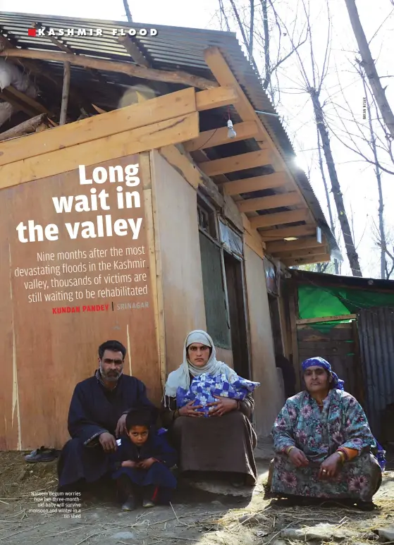  ??  ?? Naseem Begum worries how her three-month
old baby will survive monsoon and winter in a
tin shed