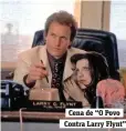  ??  ?? Cena de “O Povo Contra Larry Flynt”