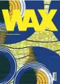  ??  ?? Wax, par Anne-Marie Bouttiaux, 192 pages, éditions Hoëbeke. À paraître le 19 octobre.