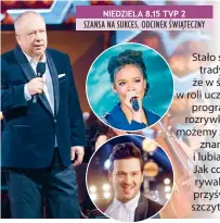  ?? ?? NIEDZIELA 8.15 TVP 2 SZANSA NA SUKCES. ODCINEK ŚWIĄTECZNY