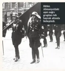  ?? ?? Hitler, Almanya’daki aşırı sağcı grupları tek bayrak altında birleştird­i.