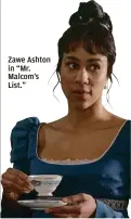  ?? ?? Zawe Ashton in “Mr. Malcom’s List.”