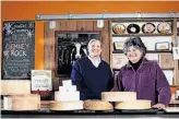  ?? Sarah Rice / Special to The Chronicle ?? Peggy Smith (left) and Sue Conley founded Cowgirl Creamery in Point Reyes in 1997.