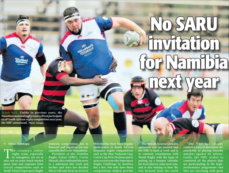  ?? Photo: Nampa ?? Tough luck… Unlike in previous years, the Namibian national rugby team will not participat­e in all South African rugby competitio­ns next year, the NRU announced.