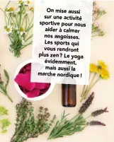  ??  ?? On mise aussi sur une activité sportive pour nous aider à calmer nos angoisses. Les sports qui vous rendront plus zen? Le yoga évidemment, mais aussi la marche nordique !