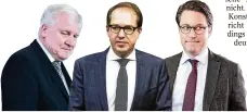  ?? FOTO: NIETFELD/DPA ?? CSU-Politiker Seehofer, Dobrindt und Scheuer (von links).