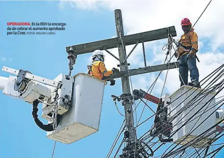  ?? FOTOS: MELVIN CUBAS. ?? OPERADORA. Es la EEH la encargada de cobrar el aumento aprobado por la Cree.