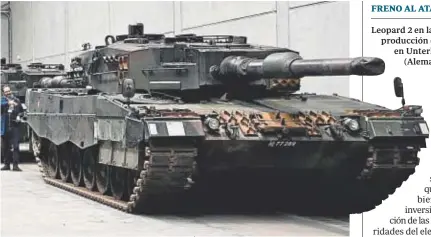  ?? // AFP ?? FRENO AL ATAQUE RUSO
Leopard 2 en la línea de producción de Rheinmetal­l en Unterluess (Alemania)