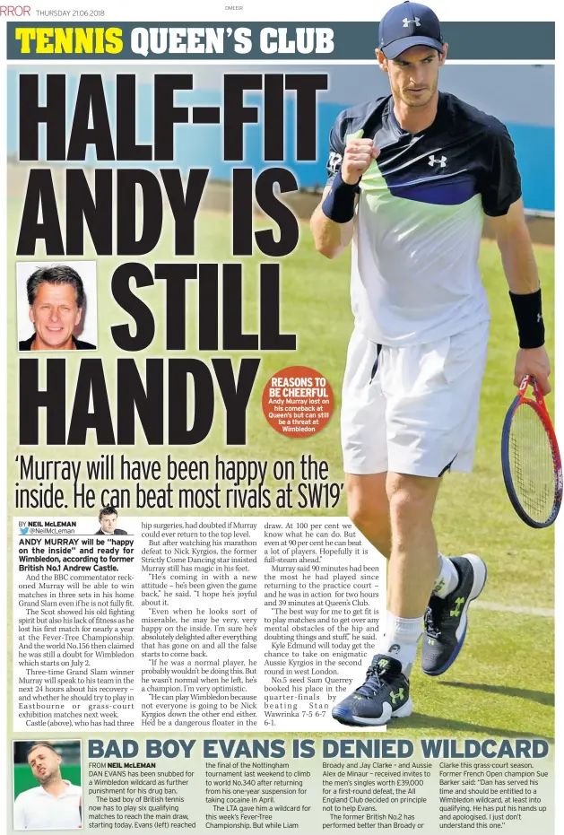  ??  ?? REASONS TO BE CHEERFUL Andy Murray lost on his comeback at Queen’s but can still be a threat at Wimbledon