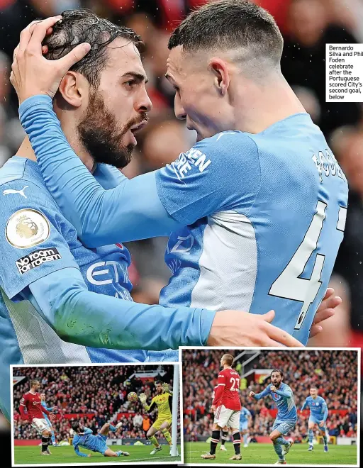  ?? ?? Bernardo Silva and Phil Foden celebrate after the Portuguese scored City’s second goal, below