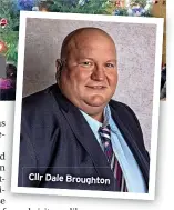  ?? ?? Cllr Dale Broughton