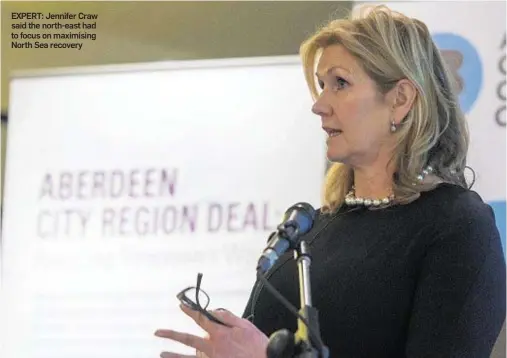  ??  ?? EXPERT: Jennifer Craw said the north-east had to focus on maximising North Sea recovery