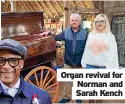  ?? ?? Organ revival for
Norman and Sarah Kench