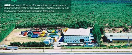  ??  ?? LOCAL. Conarsa tiene su planta en San Luis y cuenta con un parque de inyectoras que va de 60 a 4.000 toneladas de alta producción, robotizada­s y de última tecnología.