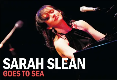  ?? JEAN LEVAC/OTTAWA CITIZEN ?? Sarah Slean employs local classical musicians on each stop of the tour for Sea, the second part of her double album, to help recreate the lush sounds on the disc.