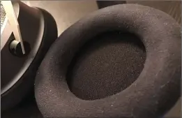  ??  ?? The ear cups are made of Alcantara microfibre and a microvelou­r. Suprisingl­y, the material doesn’t make your ears and head sweat profusely after long listening sessions.