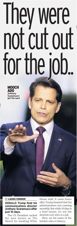  ??  ?? MOOCH ADO Anthony Scaramucci got the sack