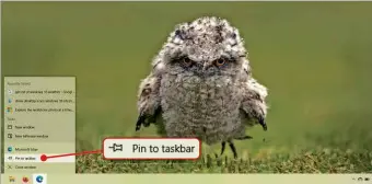  ??  ?? Pin an icon to the taskbar so you can quickly open it by clicking