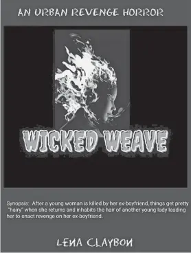  ?? PROVIDED BY LENA CLAYBON ?? “Wicked Weave” is a project that has been 20 years in the making for filmmaker, director and writer Lena Claybon. She is seeking funding for the film project set to be filmed in Louisiana.