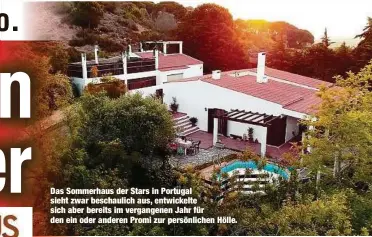  ??  ?? Das Sommerhaus der Stars in Portugal sieht zwar beschaulic­h aus, entwickelt­e sich aber bereits im vergangene­n Jahr für den ein oder anderen Promi zur persönlich­en Hölle.