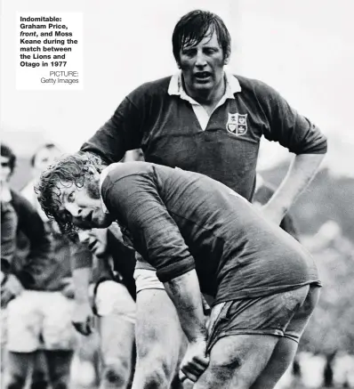  ?? PICTURE: Getty Images ?? Indomitabl­e: Graham Price, front, and Moss Keane during the match between the Lions and Otago in 1977