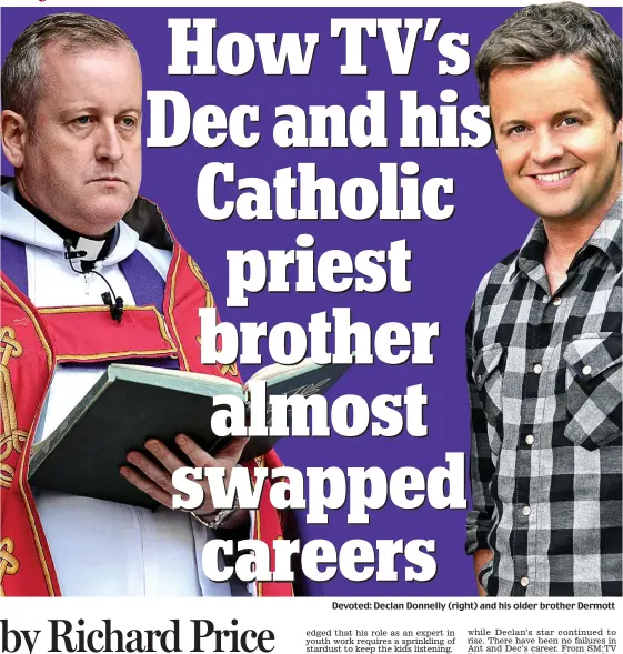  ??  ?? Devoted: Declan Donnelly (right) and his older brother Dermott