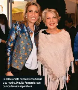  ??  ?? La relacionis­ta pública Silvia Sáenz y su madre, Olguita Pumarejo, son compañeras inseparabl­es.