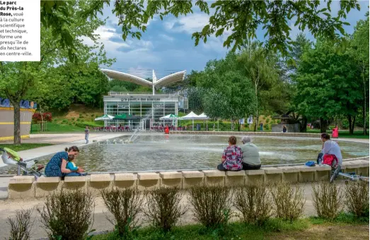  ??  ?? Le parc du Près-la Rose, voué à la culture scientifiq­ue et technique, forme une presqu’île de dix hectares en centre-ville.