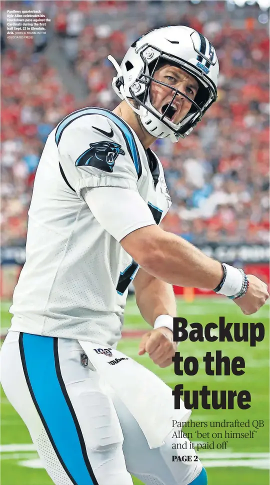  ?? [ROSS D. FRANKLIN/THE ASSOCIATED PRESS] ?? Panthers quarterbac­k Kyle Allen celebrates his touchdown pass against the Cardinals during the first half Sept. 22 in Glendale, Ariz.