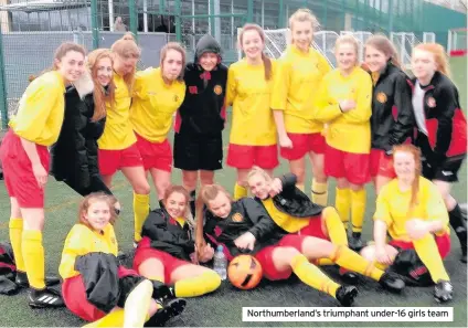  ??  ?? Northumber­land’s triumphant under-16 girls team