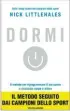  ??  ?? Dormi
Nick Littlehale­s
(Mondadori, 18 €)