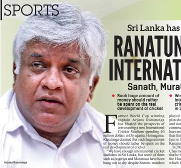  ??  ?? Arjuna Ranatunga