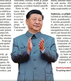  ?? Foto: ČTK ?? Otočil kormidlem
Vůdce Si Ťin-pching mění Čínu.