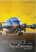  ??  ?? Ouvrage collectif
Publié par le musée Air France 320 pages, 35 €,
ISBN 978-2-9575710-0-0