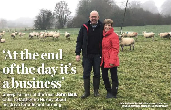  ??  ?? John Bell and his wife Marese on their farm in Castletown­geoghegan, Co Westmeath