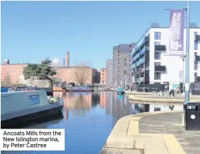  ??  ?? Ancoats Mills from the New Islington marina, by Peter Castree