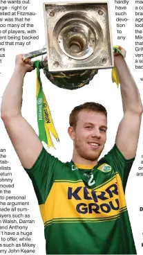  ??  ?? Fionn Fitzgerald with the Allianz Football League Division 1 cup after captaining Kerry to success in the competitio­n in 2017. The Dr Crokes man will be just one of several players that might have to convince the next Kerry manager of their worth to the team