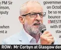  ??  ?? ROW: Mr Corbyn at Glasgow demo