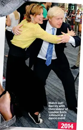  ??  ?? Watch out! Darcey with then Mayor of London Boris Johnson at a dance event