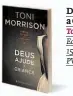  ??  ?? Deus Ajude a Criança
Toni Morrison Editorial Presença 158 páginas PVP: 12,90 euros