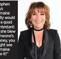  ??  ?? Stephen says Lorraine Kelly would be a good contestant: “If she blew someone’s money, you might see Lorraine lose it!”