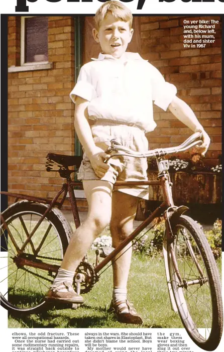  ??  ?? On yer bike: The young Richard and, below left, with his mum, dad and sister Viv in 1967