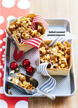  ??  ?? Salted caramel peanut popcorn