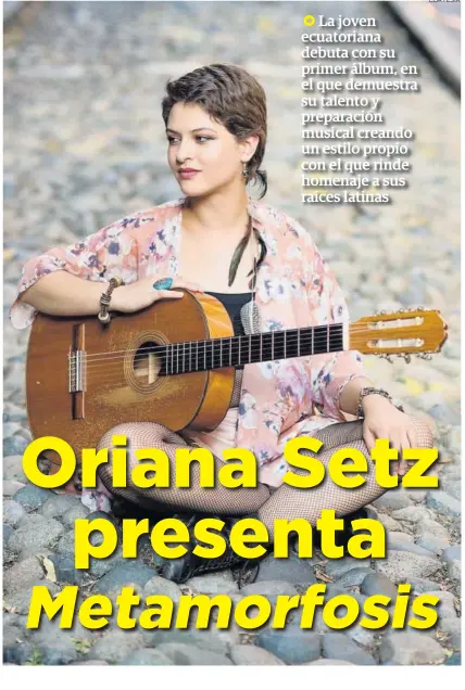  ??  ?? > La ecuatorian­a Oriana Setz empieza a triunfar al otro lado del mundo con su estilo propio.