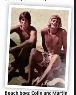  ?? ?? Beach boys: Colin and Martin on holiday in the 1960s