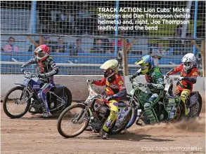  ?? STEVE DIXON PHOTOGRAPH­Y ?? TRACK ACTION: Lion Cubs’ Mickie Simpson and Dan Thompson (white helmets) and, right, Joe Thompson leading round the bend